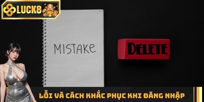 Lỗi và cách khắc phục đơn giản khi đăng nhập tại Luck8