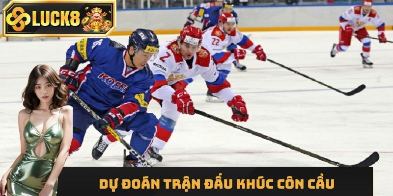 Xuống tiền cùng khúc côn cầu do Thể Thao Luck8 tích hợp